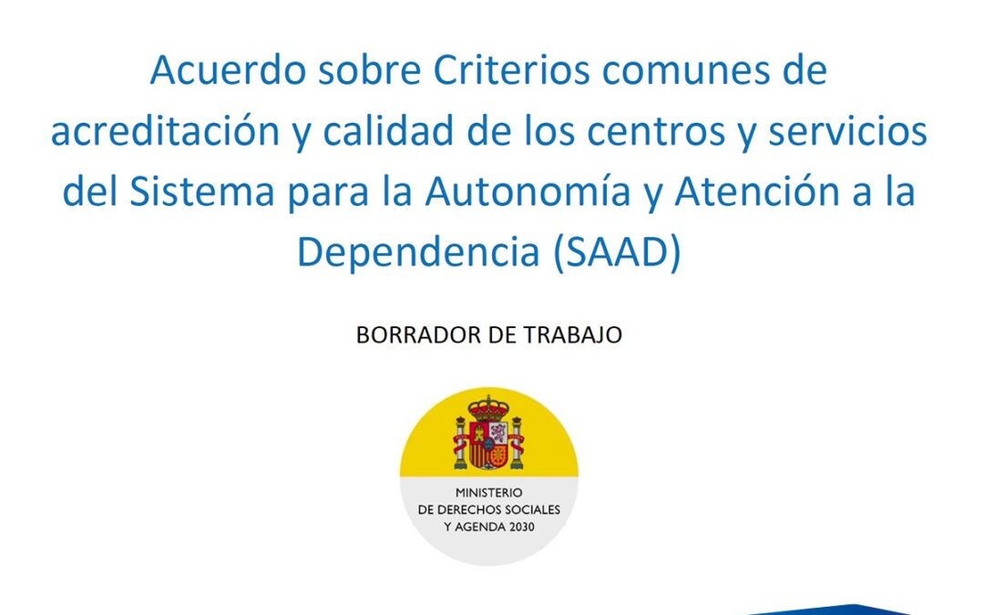 NOTA DE PRENSA. Acuerdo sobre criterios comunes de acreditación y calidad de los centros y servicios del sistema para la autonomía y atención a la dependencia.